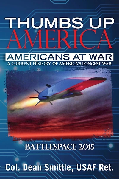 Thumbs Up America Americans at War A Current History of America's Longest War: BattleSpace 2015