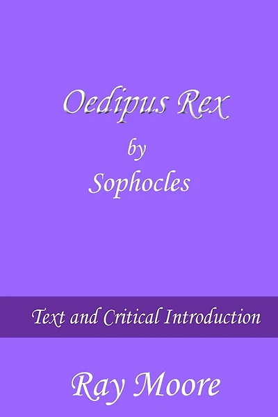 Oedipus Rex by Sophocles: Text and Critical Introduction