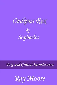 Oedipus Rex by Sophocles: Text and Critical Introduction