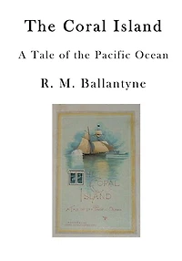the Coral Island: A Tale of Pacific Ocean
