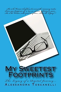 My Sweetest Footprints: The Legacy of a Digital Journey...