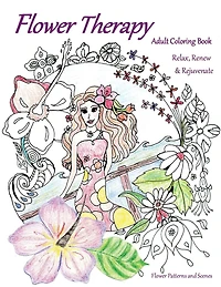 Flower Therapy: Adult Coloring Book: Relax, Renew & Rejuvenate