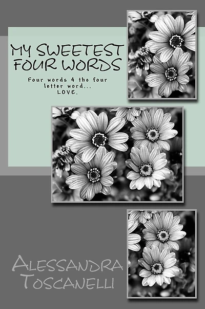 My Sweetest Four Words: Four words 4 the four letter word... LOVE.