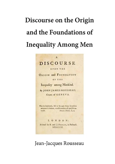 Discourse on the Origin and the Foundations of Inequality Among Men