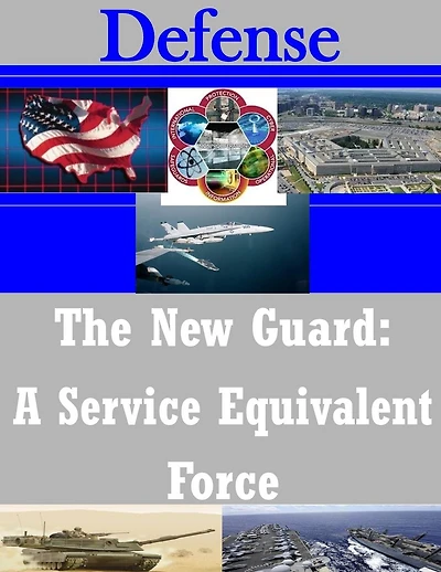 The New Guard: A Service Equivalent Force
