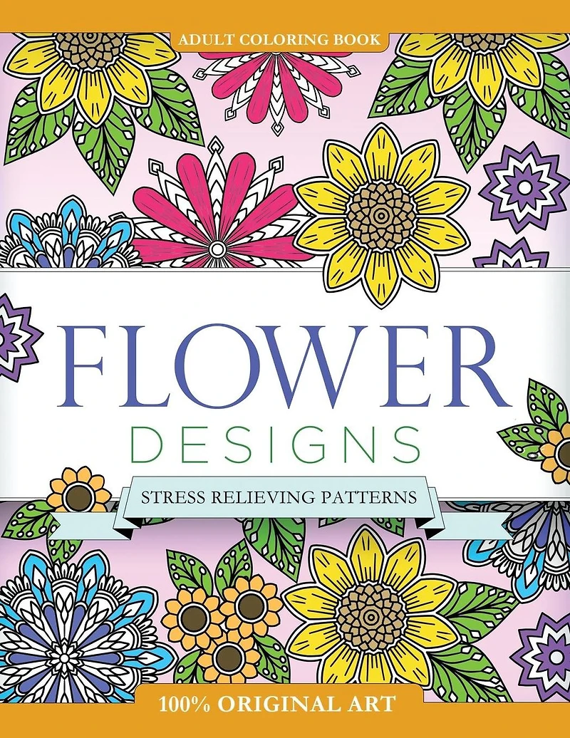 Adult Coloring Book: Flower Designs: Stress Relieving Patterns