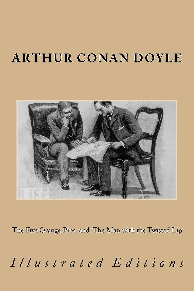 The Five Orange Pips and the Man with the Twisted Lip: Illustrated Editions