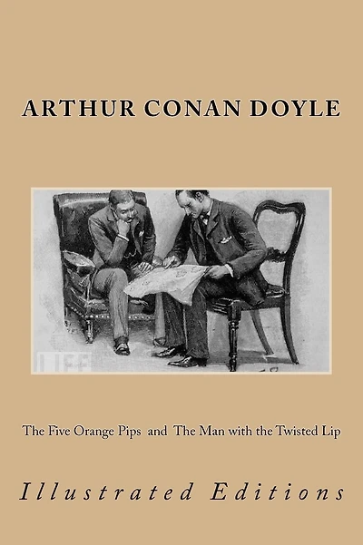 The Five Orange Pips and the Man with the Twisted Lip: Illustrated Editions