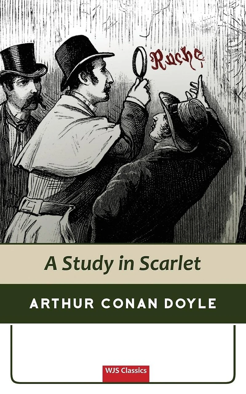 Sherlock Holmes: A Study Scarlet (WJS Classics Edition)