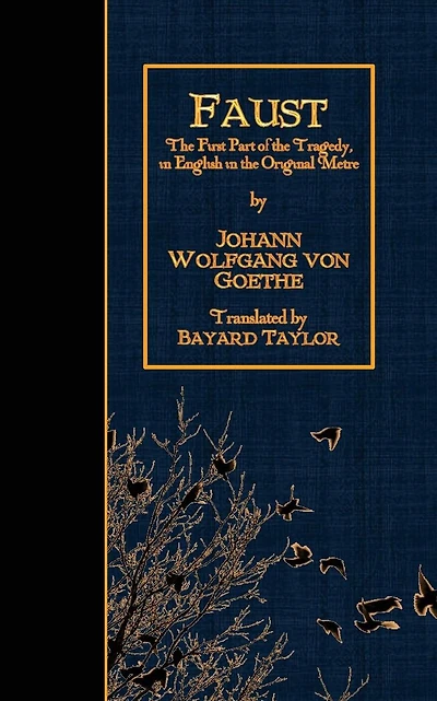 Faust: The First Part of the Tragedy, in English in the Original Metre.