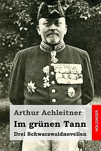 Im grünen Tann: Drei Schwarzwaldnovellen