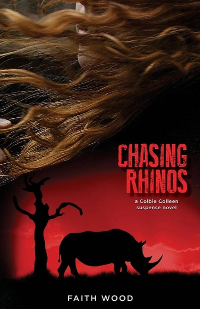 Chasing Rhinos: a Colbie Colleen suspense novel