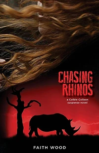 Chasing Rhinos: a Colbie Colleen suspense novel