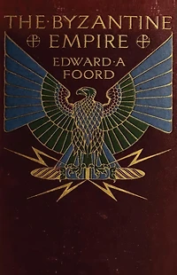 The Byzantine Empire: The Rearguard of European Civilization