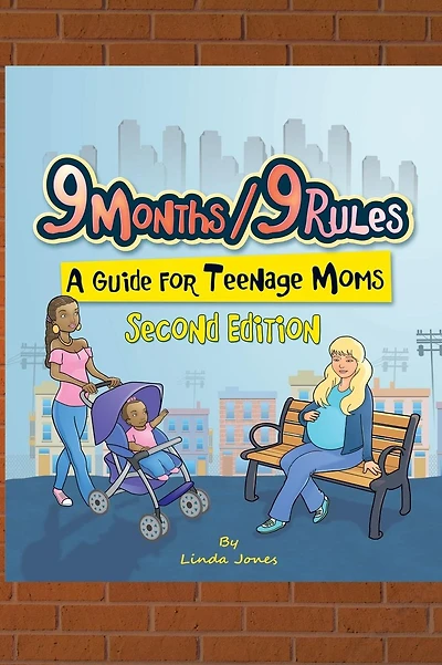 9 Months/9 Rules A Guide for Teenage Moms: A Guide for Teenage Moms