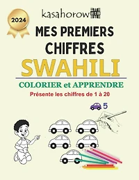 Mes Premiers Chiffres Swahili: Colorier et Apprendre 1 2 3