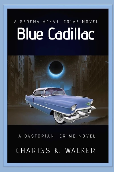Blue Cadillac: A Serena McKay Crime Novel
