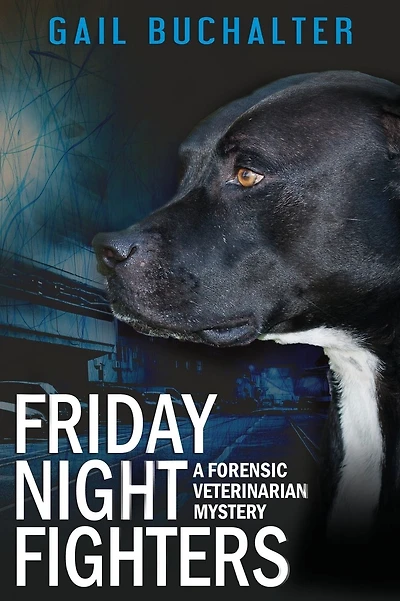 Friday Night Fighters: A Forensic Veterinarian Mystery
