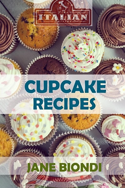 Cupcake Recipes: Tasty Cupcake Cookbook