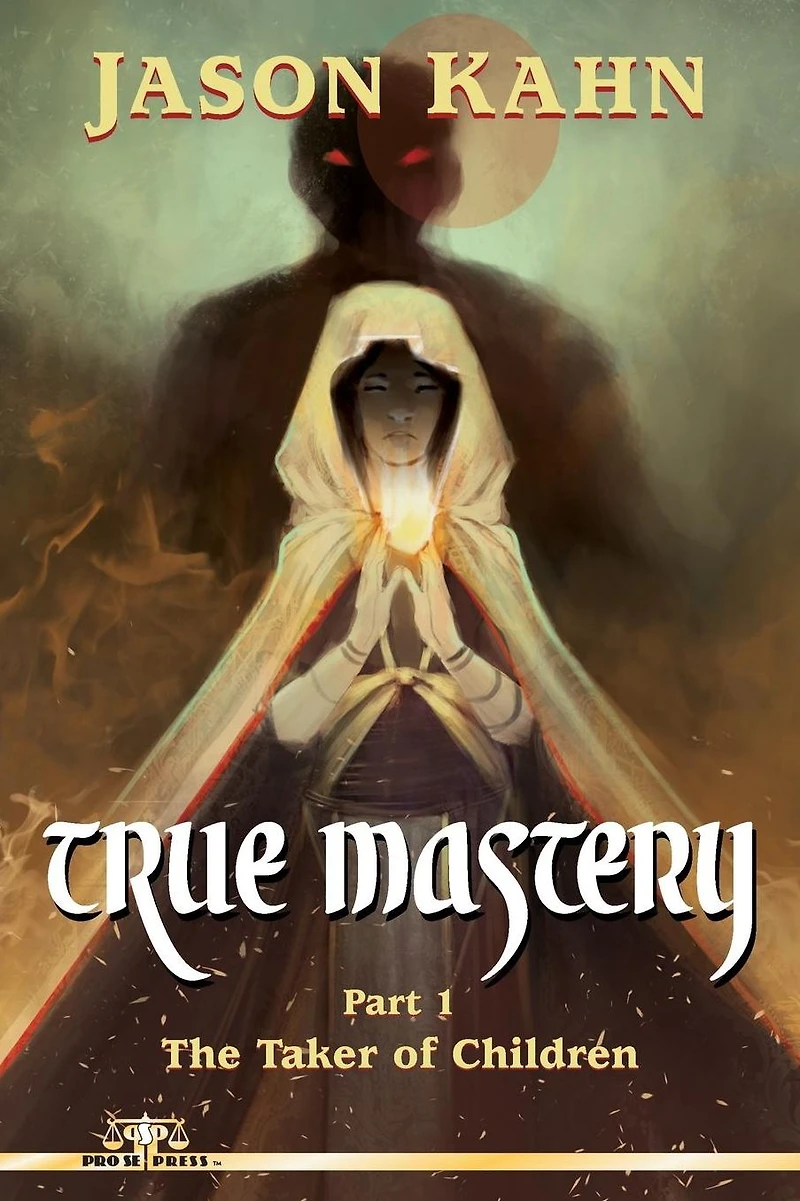 True Mastery: Part 1-The Taker of Children
