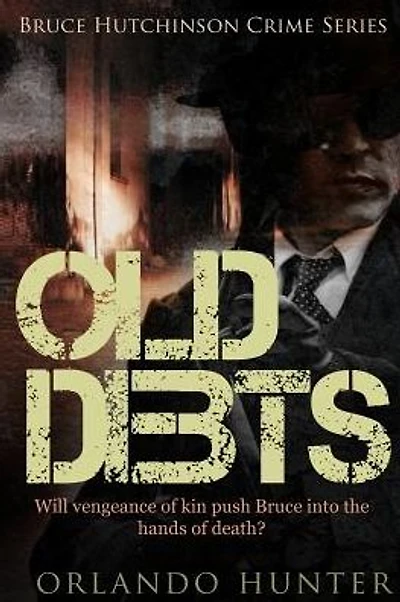 Thriller: Mystery: Old Debts: (detective, murder, suspense, action, amateur fbi police private investigator noir mob dark disturbing vengeful small town suburban urban conspiracy)