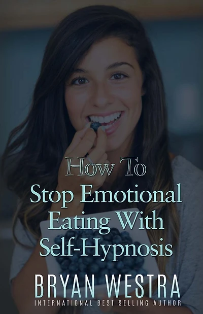 How To Stop Emotional Eating With Self-Hypnosis