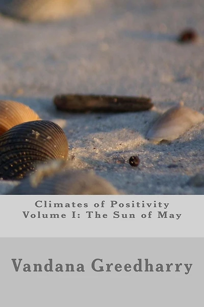 Climates of Positivity - Volume I: The Sun of May: The Sun of May