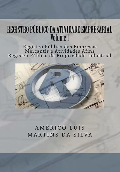 Registro Publico da Atividade Empresarial - Volume 1: Registro Publico das Empresas Mercantis e Atividades Afins - Registro Publico da Propriedade Industrial.