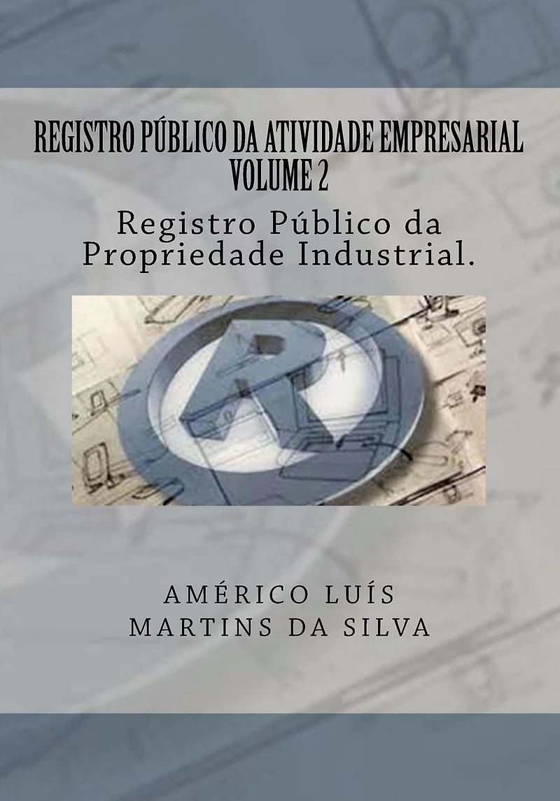 Registro Publico da Atividade Empresarial - Volume 2: Registro Publico da Propriedade Industrial