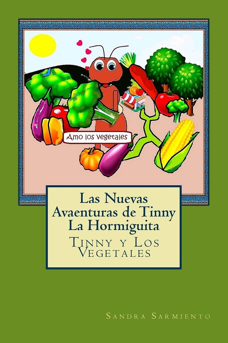 Las Nuevas Avaenturas de Tinny La Hormiguita: Tinny y Los Vegetales