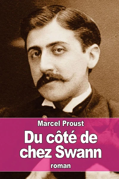 Du cï¿½tï¿½ de chez Swann: ï¿½ la recherche du temps perdu