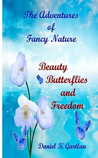 The Adventures of Fancy Nature: Beauty, Butterflies and Freedom