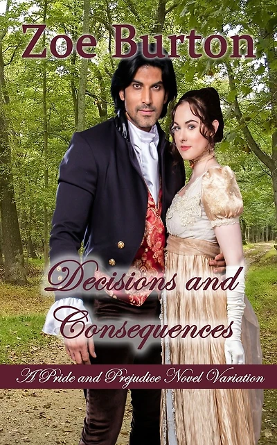 Decisions and Consequences: A Pride & Prejudice Novel Variation