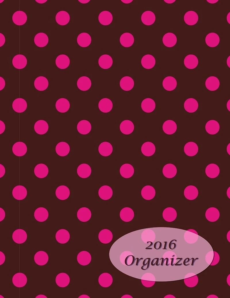 2016 Organizer: 13 Month Calendar Planner Organize your life in style! Day Planner-Organizer-Project Planner-Budget
