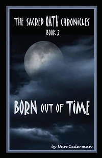 The Sacred Oath Chronicles Book 3: Born Out of Time