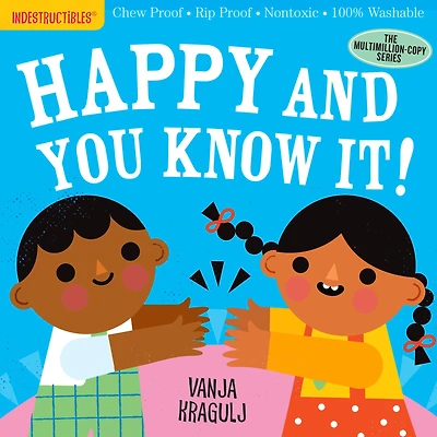 Indestructibles (The Original): Happy and You Know It!: Chew Proof · Rip Proof · Nontoxic · 100% Washable (Book for Babies, Newborn Books, Safe to Chew)