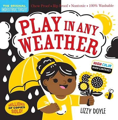 Indestructibles (The Original): Play in Any Weather (High Color High Contrast): Chew Proof · Rip Proof · Nontoxic · 100% Washable (Book for Babies, Newborn Books, Safe to Chew)