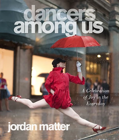 Dancers Among Us: A Celebration of Joy the Everyday