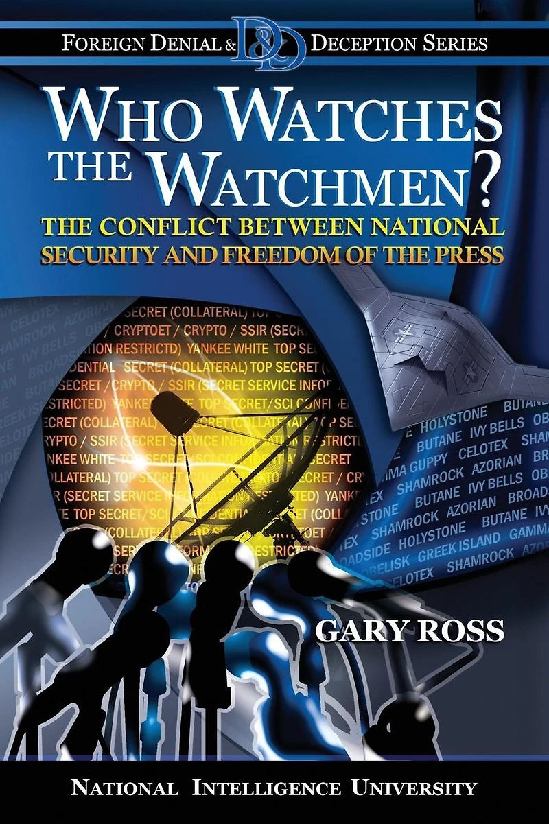 Who Watches the Watchmen? Conflict Between National Security and Freedom of Press