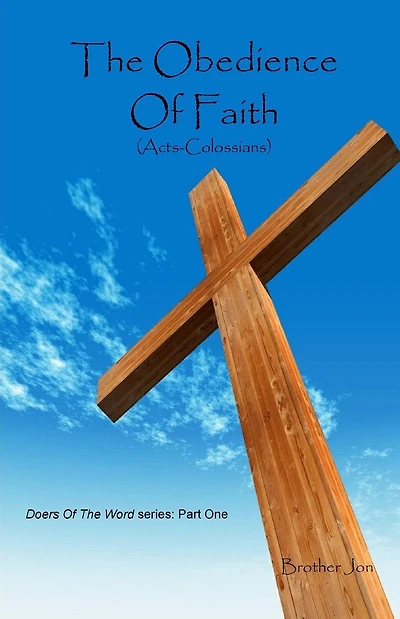 The Obedience Of Faith (1 Thessalonians-Hebrews)