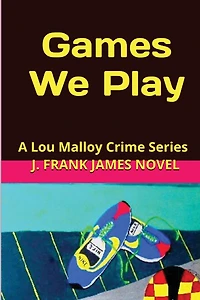 Games We Play: A Lou Malloy and the Crime Bandits