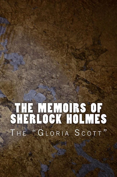 The Memoirs of Sherlock Holmes: The Gloria Scott