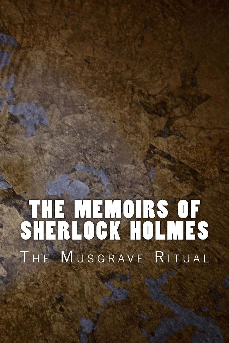 The Memoirs of Sherlock Holmes: The Musgrave Ritual