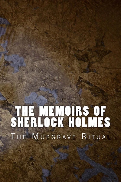 The Memoirs of Sherlock Holmes: The Musgrave Ritual