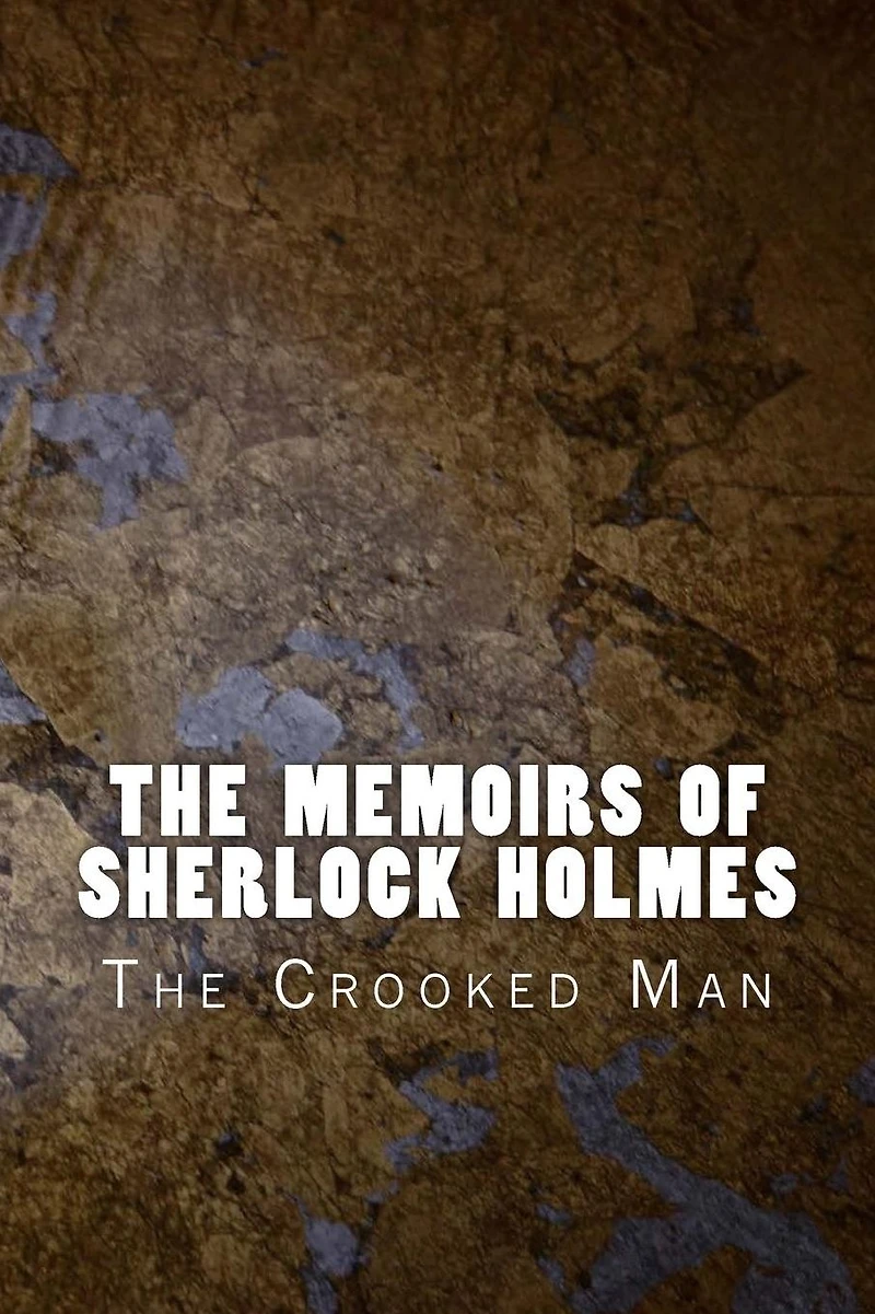 The Memoirs of Sherlock Holmes: Crooked Man