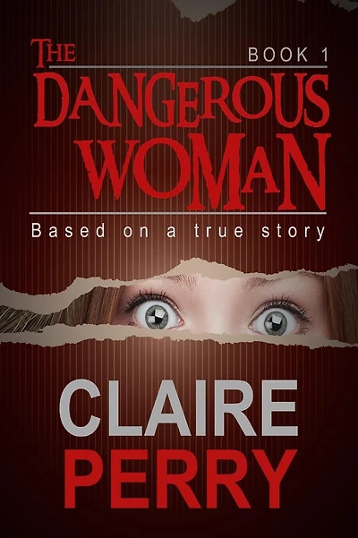 The Dangerous Woman Book 1: Mystery (Thriller Suspense Crime Murder psychology Fiction)Series: Crime Conspiracies Short story