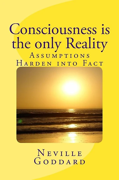 Consciousness is the only Reality.