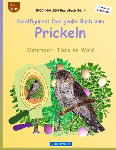 BROCKHAUSEN Bastelbuch Bd. 4: Spielfiguren - Das grosse Buch zum Prickeln: Ostereier: Tiere im Wald