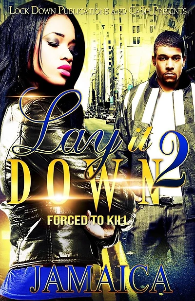 LAY IT DOWN 2: Forced To Kill