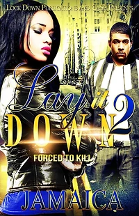 LAY IT DOWN 2: Forced To Kill